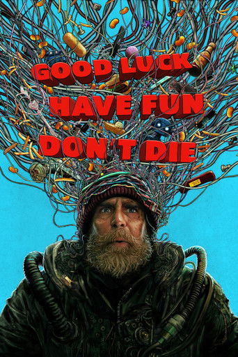Film: Good Luck, Have Fun, Don't Die