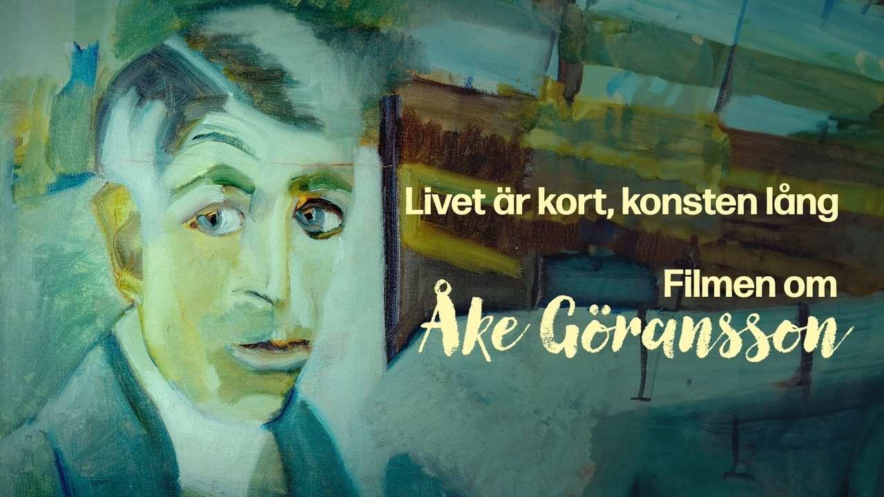 Livet är kort, konsten lång – filmen om Åke Göransson