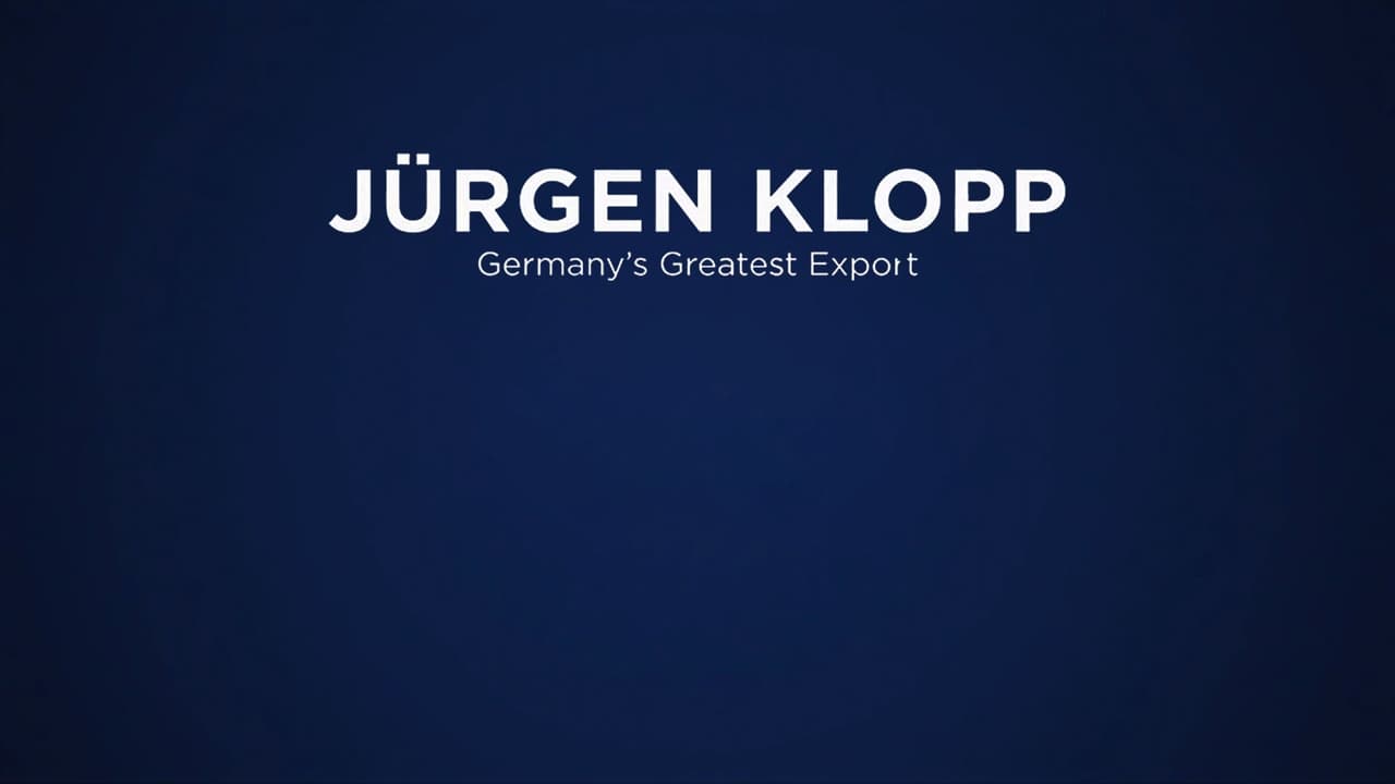 Jürgen Klopp: Germany's Greatest Export