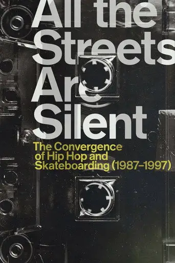 Film: All the Streets Are Silent: The Convergence of Hip Hop and Skateboarding (1987-1997)
