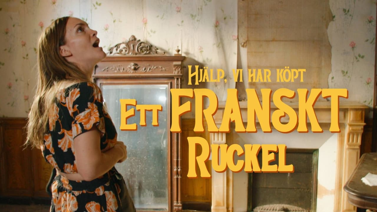 SVT1 - Hjälp, vi har köpt ett franskt ruckel!