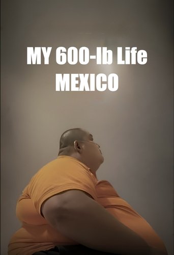 Tv-serien: My 600-lb Life Mexico