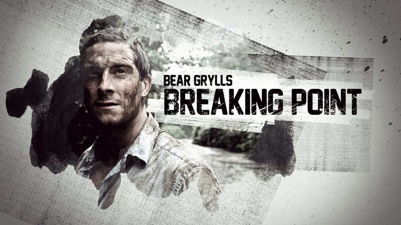 Discovery Channel - Bear Grylls: Breaking Point