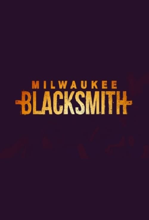 Tv-serien: Milwaukee Blacksmith