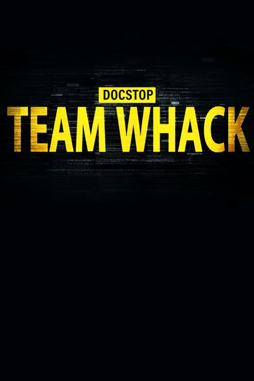 Tv-serien: Docstop: Team Whack - kaikki on hakkeroitavissa