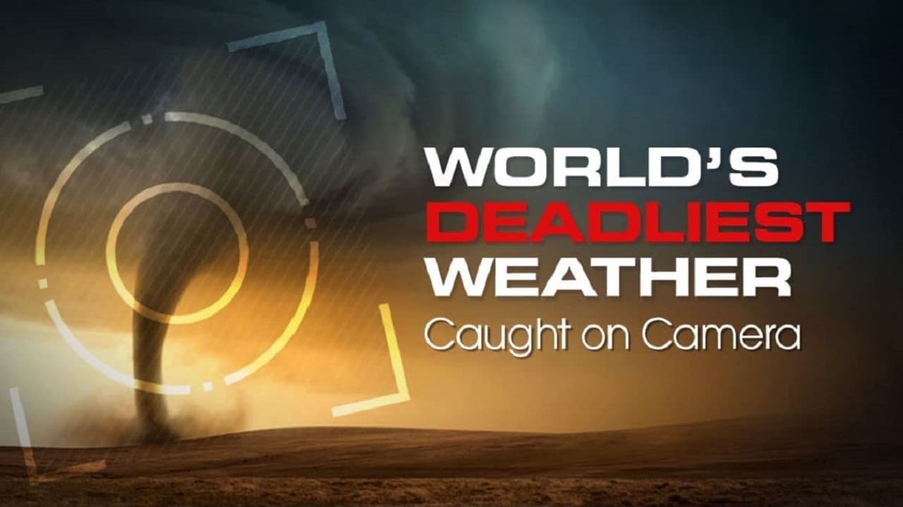 BBC Earth - The World's Deadliest Weather